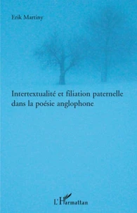 Intertextualité et filiation paternelle dans la poésie anglophone