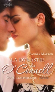 La dynastie des O'Connell (Tome 2, Sous l'emprise du désir)