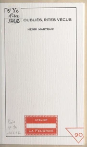 Lieux oubliés, rites vécus