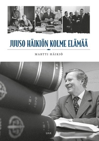 Martti Häikiö - Juuson kolme elämää.