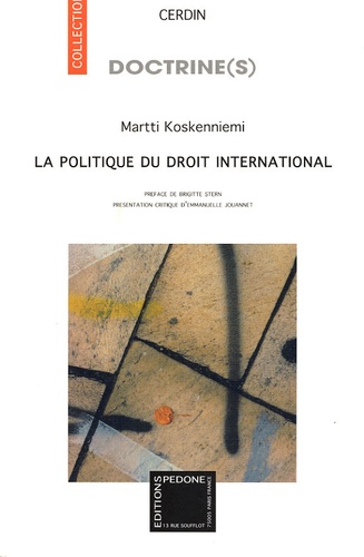 Martti Koskenniemi - La politique du droit international.