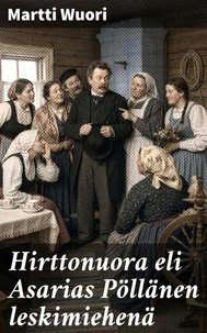 Hirttonuora eli Asarias Pöllänen leskimiehenä