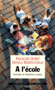A L'Ecole. Sociologie De L'Experience Scolaire
