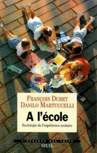 A L'Ecole. Sociologie De L'Experience Scolaire