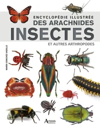 Encyclopédie illustrée des arachnides, insectes et autres arthropodes
