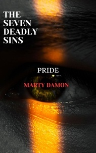  Marty Damon - Seven Deadly Sins: Pride - SEVEN DEADLY SINS, #1.