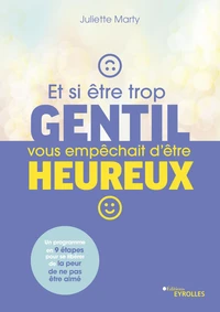 Et si être trop gentil vous empêchait d'être heureux ?