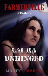 Farmerville Episode 2: Laura Unhinged