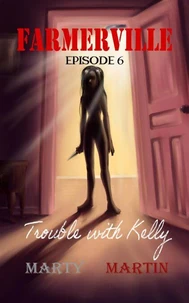 Farmerville Episode 6: Trouble with Kelly