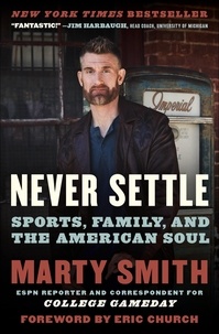 Marty Smith - Never Settle - Sports, Family, and the American Soul.