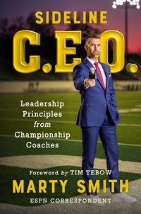 Marty Smith et Tim Tebow - Sideline CEO - Leadership Principles from Championship Coaches.