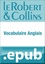 Le Robert et Collins. Vocabulaire anglais