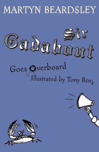 Martyn Beardsley et Tony Ross - Sir Gadabout Goes Overboard.