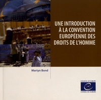 Martyn Bond - Une introduction à la Convention européenne des droits de l'homme.