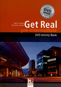 Martyn Hobbs et Julia Starr Keddle - Get Real pre-intermediate - Activity Book. 1 DVD
