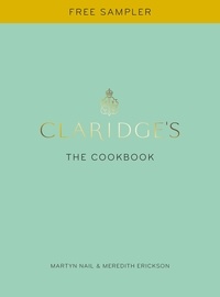 Martyn Nail et Meredith Erickson - Claridge's: The Cookbook - FREE SAMPLER.