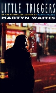 Martyn Waites - Little Triggers.