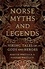 Norse Myths and Legends. Viking tales of gods and heroes