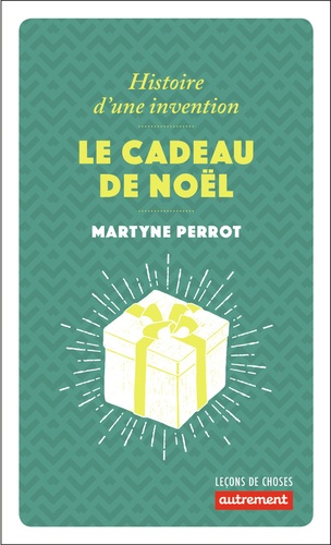 Le cadeau de Noël. Histoire d'une invention