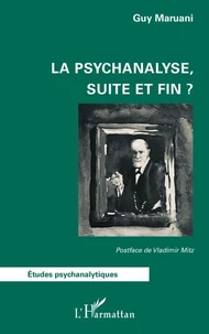 La psychanalyse, suite et fin ?