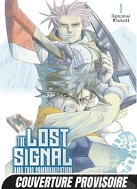 Maruei Rokudai - The Lost Signal &amp; This Communication 1 : The Lost Signal & This Communication T01.