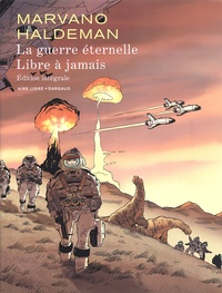  Marvano et Joe Haldeman - La guerre éternelle / Libre à jamais - Edition intégrale.