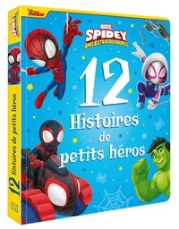 Marvel et  Disney Junior - 12 Histoires de petits héros Spidey et ses amis exraordinaires.