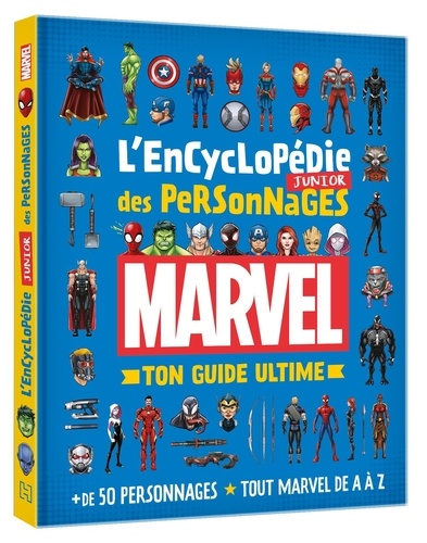 L'encyclopédie junior des personnages Marvel. Ton guide ultime