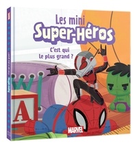  Marvel et Brendan Deneen - Les mini Super-Héros  : C'est qui le plus grand ?.
