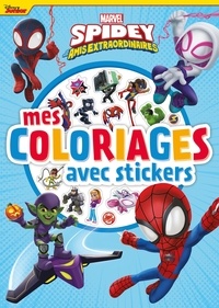  Marvel - Mes coloriages avec stickers Spidey et ses amis extraordinaires.