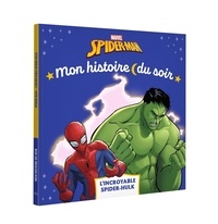  Marvel et Emmanuelle Caussé - Spider-Man - L'incroyable Spider-Hulk.