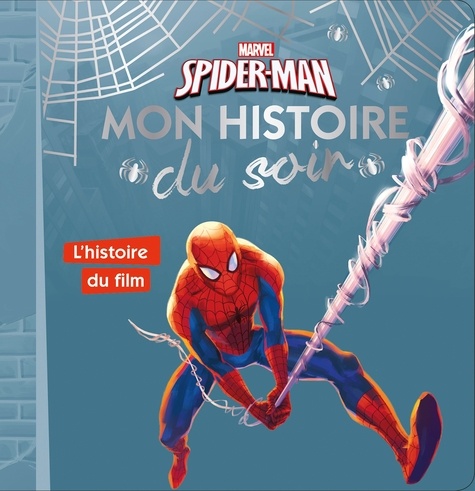  Marvel - Spider-Man - L'histoire du film.