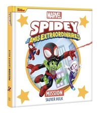  Marvel - Spidey et ses amis extraordinaires  : Mission sauver Hulk.