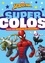 Super Colos Spider-man. Avec les modèles en couleurs !