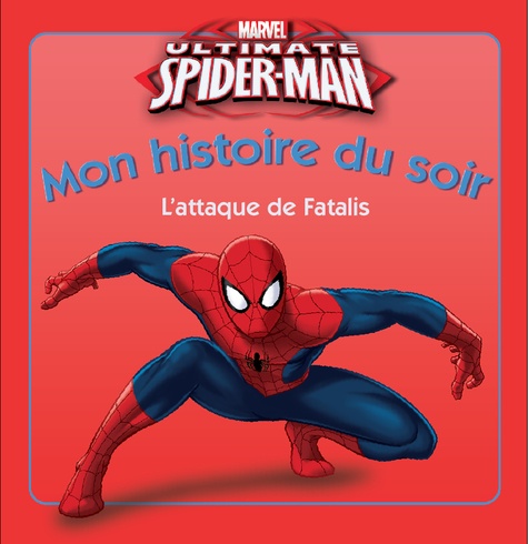  Marvel - Ultimate Spider-Man - L'attaque de Fatalis.