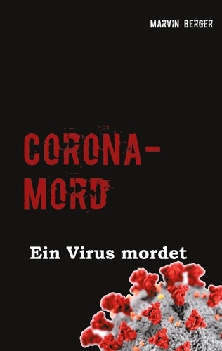 Corona-Mord. Ein Virus mordet
