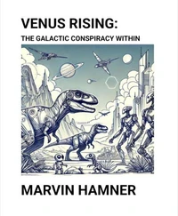 Venus Rising: The Galactic Conspiracy Within