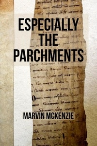  Marvin McKenzie - Especially the Parchments.