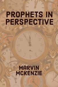  Marvin McKenzie - Prophets in Perspective.