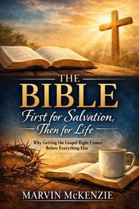 The Bible: First for Salvation, Then for Life
