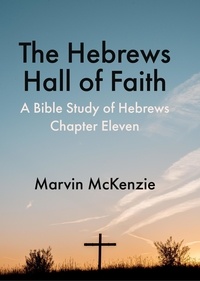  Marvin McKenzie - The Hebrews Hall of Faith.