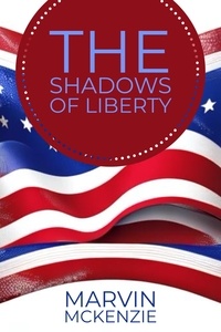  Marvin McKenzie - The Shadows of Liberty.