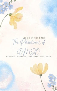 Unlocking the Potential of DMSO