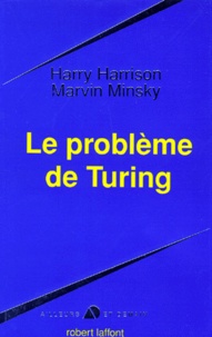 Marvin Minsky et Harry Harrison - Le problème de Turing.