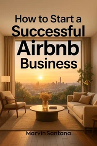 How to Start a Successful Airbnb Business