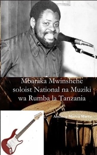 Marwa - Mbaraka Mwinshehe na Muziki wa Rumba Tanzania.