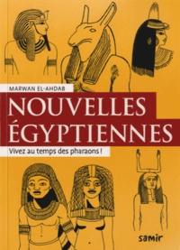 Marwan El-Ahdab - Nouvelles égyptiennes - Vivez au temps des pharaons !.