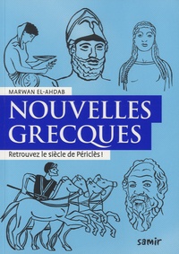 Marwan El-Ahdab - Nouvelles grecques - Retrouvez le siècle de Périclès !.