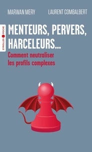 Ibooks pour mac télécharger Menteurs, pervers, harceleurs... - Comment neutraliser les profils complexes (French Edition) par Marwan Méry, Laurent Combalbert