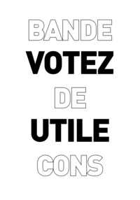 Votez utile bande de cons